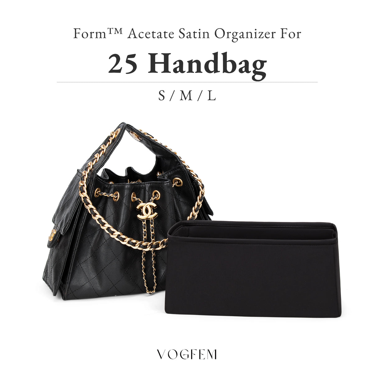 Form™ Acetate Satin Organizer for Chanel - 25 Handbag
